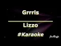 Lizzo - Grrrls (Karaoke)