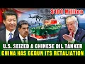 Lagu U.S. Seized 1.8 Million Barrels of Oil Sold by Venezuela to China | Now China Begins to Strike Back!