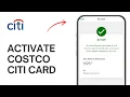 How to Activate your Costco Citi Card in 1 Minute