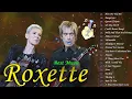 Download Lagu Roxette Greatest Hits Full Album|Best Songs of Roxette  Roxette Collection 2025 |Roxette Playlist#10
