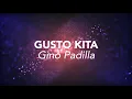 Gino Padilla - Gusto Kita (Official Lyric Video)