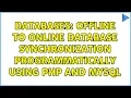 Databases Offline to Online database synchronization programmatically using PHP and MySQL