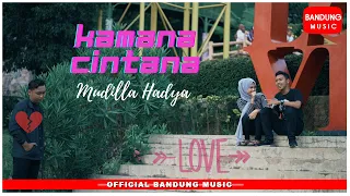 Download Kamana Cintana - Mudilla Hadya [Official Bandung Music] MP3