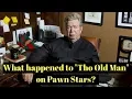 Pawn Stars Richard Benjamin Harrison The Old Man no more