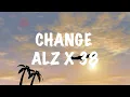 ALZ X 38 - Change (Lyrics)