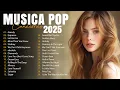 Download Lagu Melhores Musicas Pop Internacionais 2025 🟢 Musicas Internacionais Mais Tocadas 2025 🟢 Top Songs