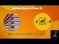 What are the Building Blocks of Power BI