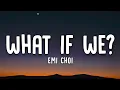 Download Lagu Emi Choi - What If We? (Lyrics)