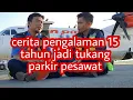Download Lagu CERITA PENGALAMAN 15 TAHUN MENJADI TUKANG PARKIR PESAWAT