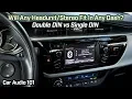 Will Any Head - Fit Any Car Double DIN vs Single DIN