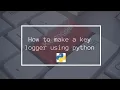 how to make a simple keylogger using python Programer panda