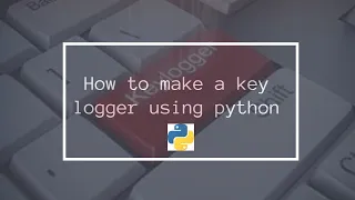 how to make a simple keylogger using python Programer panda