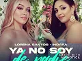Download Lagu Lorena Santos, Indara  -  Ya no soy de Nadie