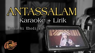 Download Karaoke ANTASSALAM Versi Ai Khodijah || Cover ( Video + Lirik ) MP3