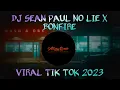 Lagu DJ SEAN PAUL NO LIE X BONFIRE DJ MANGKANE 2023 BY TIK TOK TUNES ID