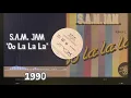 Lagu S.A.M. JAM - Oo La La La