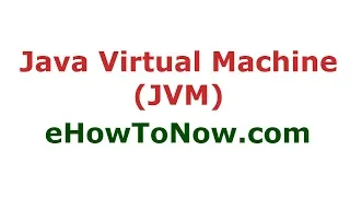 Java Virtual Machine JVM Java Tutorial Tamil eHowToNow com