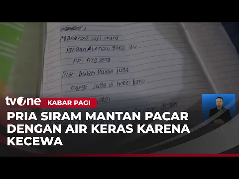 Sakit Hati, Pria di Makassar Siram Mantan Pacar dengan Air Keras | Kabar Pagi