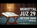Download Lagu MUROTTAL JUZ 29 METODE UMMI (DEWASA)