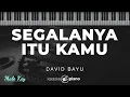 Segalanya Itu Kamu - David Bayu | KARAOKE PIANO - MALE KEY