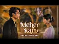 Lagu Meher Karo (Official Video) | Suniil Rao \u0026 Anshika Pandey | Love Song | New Romantic Song 2025