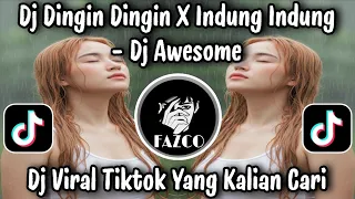 dj awesome dingin dingin x indung indung dj viral tiktok terbaru 2026 yang kalian cari 