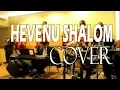 Lagu Hevenu Shalom, Nyanyi bagi dia lagu baru Cover -Tiberias Tembesi Batam