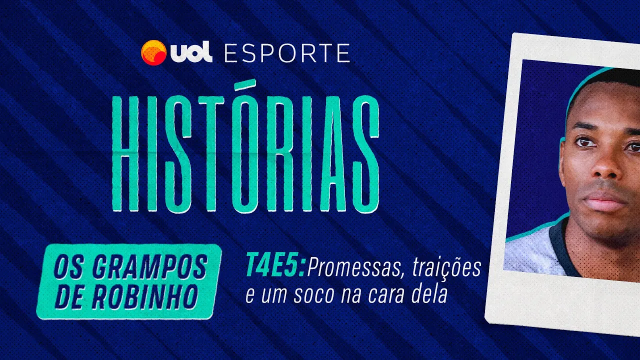 ÁUDIOS DE ROBINHO EP5: "EU COMI"; JOGADOR MUDA VERSÃO E ADMITE SEXO I UOL ESPORTE HISTÓRIAS