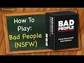 How to play Bad People (NSFW)