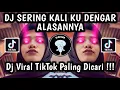 Download Lagu DJ SERING KALI KU DENGAR ALASANNYA SERING KALI KAU UCAP | TREND MATA LASER SANDIWARA CINTA VIRAL !