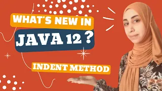 PART 1 what s new in JAVA 12 INDENT METHOD