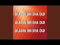 Aladin Shisha Old