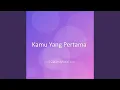 Download Lagu Kamu Yang Pertama