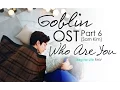 Download Lagu Goblin OST FMV - Who Are You | I Beg for Life | Gong Yoo \u0026 Kim Go Eun