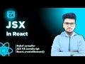 JSX in React in Hindi React JS Beginner to Advance React JS Tutorial