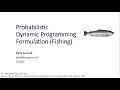 Week4 4 Probabilistic Dynamic Programming Formulation Fishing
