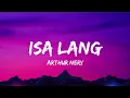 Isa Lang Lyrics Video -  Arthur Nery