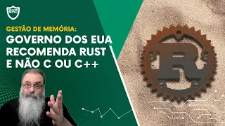 GOVERNO AMERICANO pede que DESENVOLVEDORES ABANDONEM ASSEMBLY, C e C++ devido a GESTÃO de MEMÓRIA