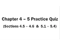 Chapter 4 - 5 Practice Quiz Sections 4 5