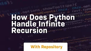 how does python handle infinite recursion