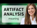 Understanding Artifact Analysis A Guide for English Learners