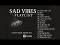 Download Lagu Sad Vibes Playlist | Lagu Sedih Viral TikTok 2025 | Lagu Barat | (Global Edition)
