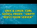 Unix Linux cURL socks5 proxy Empty reply from server