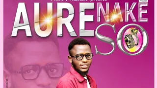 Adam ASM Aure Nake So 2 Remix Official Audio 