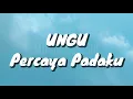 Download Lagu UNGU - Percaya Padaku (Lirik)
