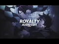 Lagu Royalty - Egzod \u0026 Maestro Chives ft. Neoni [Edit Audio]