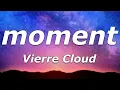 Download Lagu Vierre Cloud - moment (Lyrics) - \