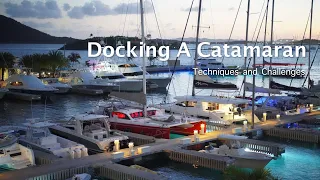 How To Dock A Catamaran in Adverse Conditions.