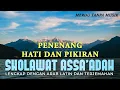 Download Lagu Sholawat Assa'adah - Sholawat Penenang Hati || Tanpa Musik, Dengan Teks Arab Latin dan Terjemahan