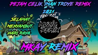 Download IMAN TROYE - PEJAM CELIK HARI RAYA REMIX BOUNCE (MKAY REMIX) MP3